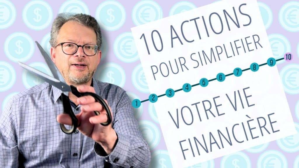 Annonce de la vidéo 10 actions pour simplifier votre vie financière